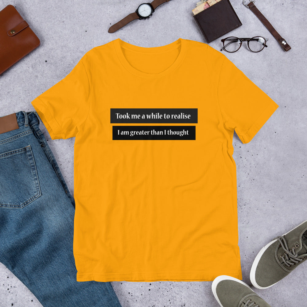 I am greater than I thought T-shirt