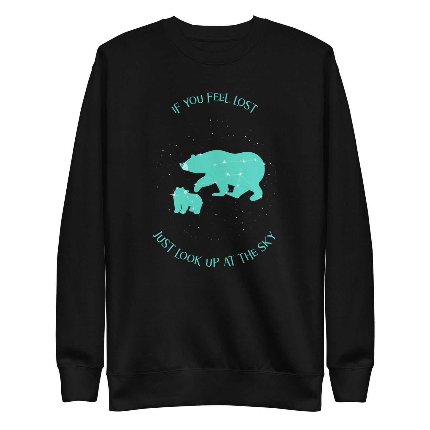 If You Feel Lost - Unisex Premium Sweatshirt