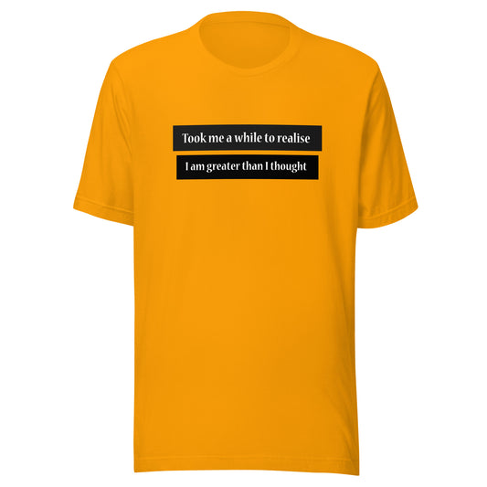 I am greater than I thought T-shirt